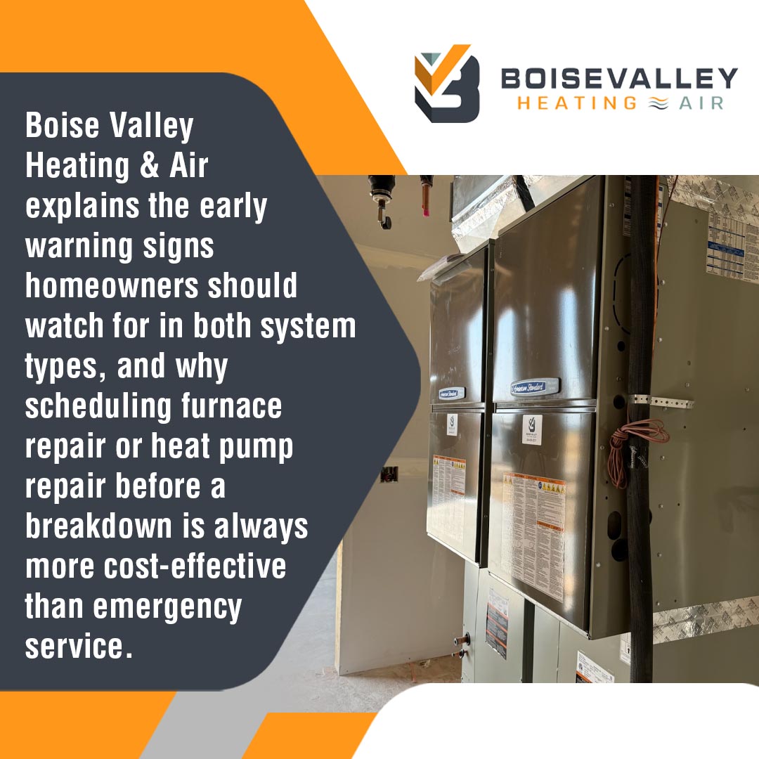 Boise Valley Heating and Air indoor furnace systems highlighting early warning signs and importance of scheduling furnace repair before breakdown